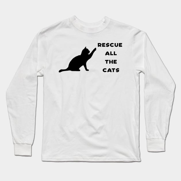 Rescue All The Cats - Cat Lover Long Sleeve T-Shirt by Daphne R. Ellington